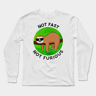 Not Fast Not Furious Funny Movie Sloth Pun Long Sleeve T-Shirt